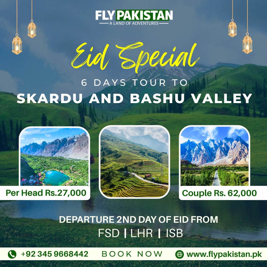 Book Deal Eid Special Tour To Skardu And Bashu Valley